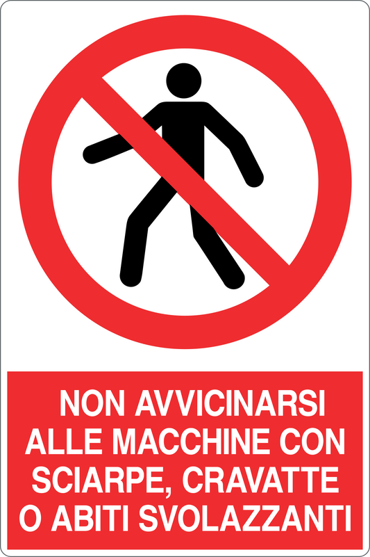 Cartello non avvicinarsi alle macchine con sciarpe, cravatte o abiti svolazzanti 1350