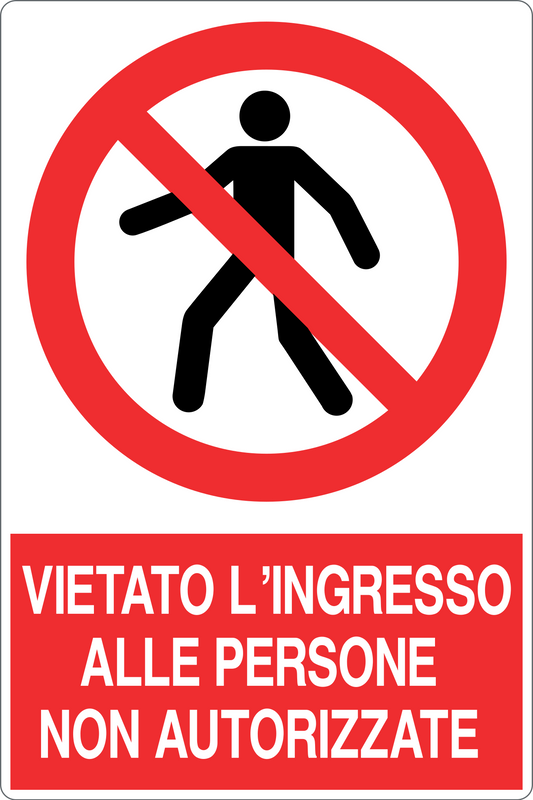 Cartello vietato l'ingresso alle persone non autorizzate 142