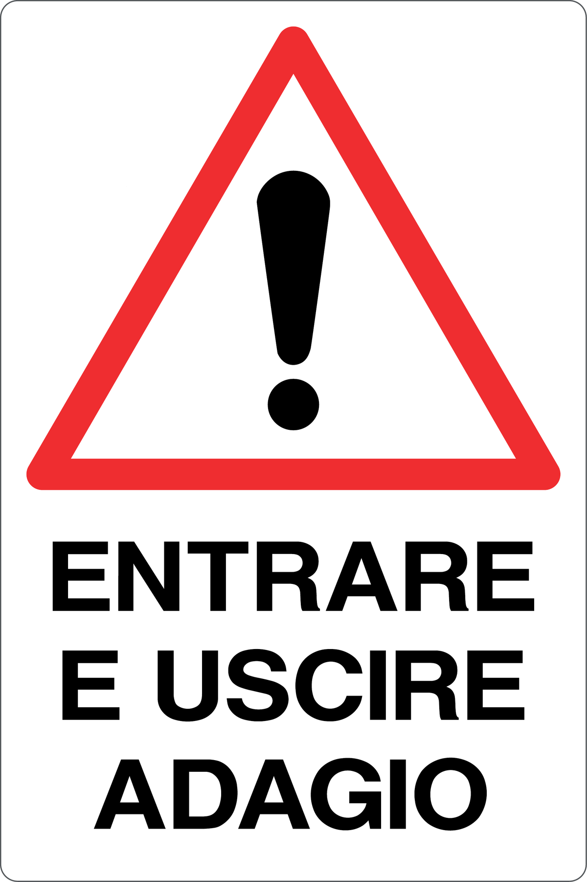 Cartello entrare e uscire adagio 907