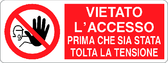 Cartello vietato l'accesso prima che sia stata tolta la tensione 145