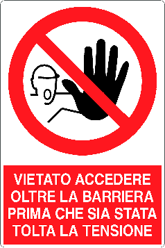 Cartello vietato accedere oltre la barriera prima che sia stata tolta la tensione 146