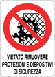 Cartello vietato rimuovere i dispositivo di sicurezza 1070