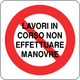 Cartello lavori in corso non effettuare manovre 113
