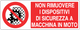 Cartello non rimuovere i dispositivi di sicurezza a macchina in moto 1327