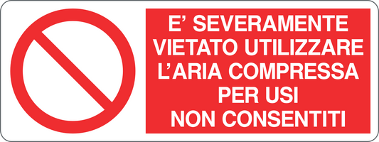 Cartello è severamente vietato utilizzare l'aria compressa per usi non consentiti 1344
