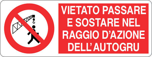Cartello vietato passare e sostare nel raggio di azione dell'autogru 1347