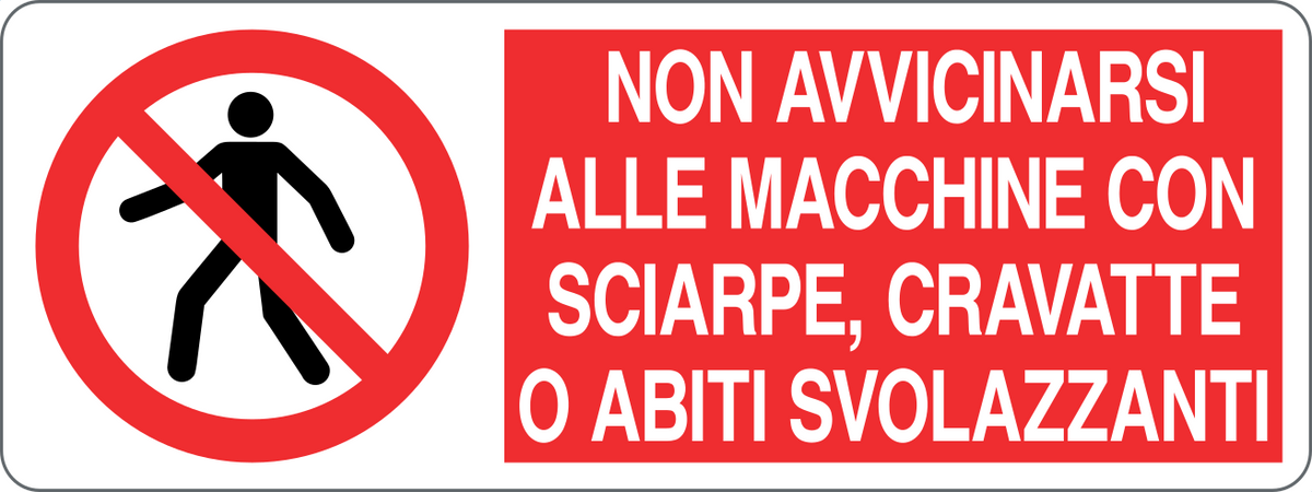 Cartello non avvicinarsi alle macchine con sciarpe, cravatte o abiti svolazzanti 1350