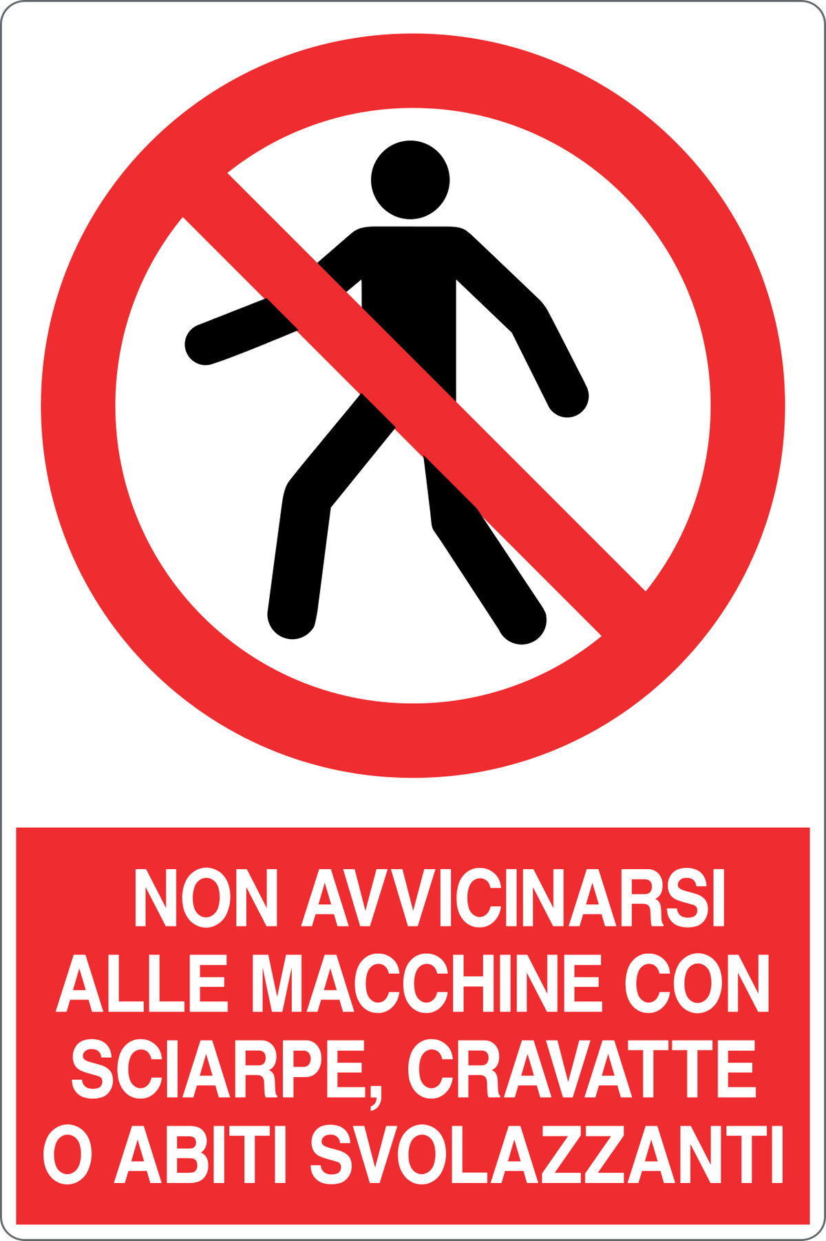 Cartello non avvicinarsi alle macchine con sciarpe, cravatte o abiti svolazzanti 1350