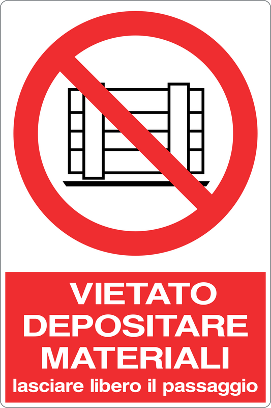 Cartello vietato depositare materiali lasciare libero il passaggio 1381