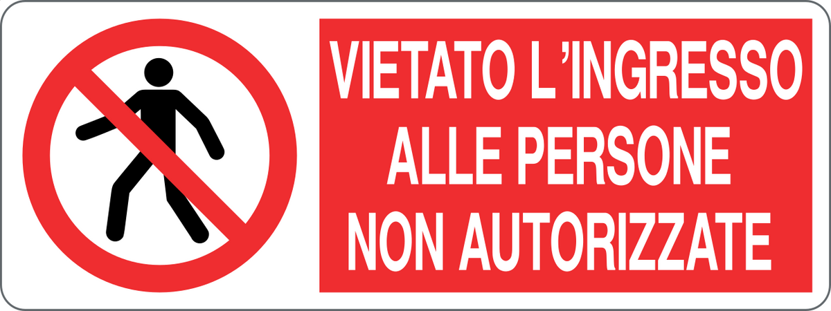 Cartello vietato l'ingresso alle persone non autorizzate 142