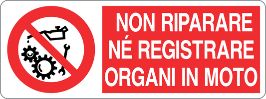 Cartello non riparare ne registrare organi in moto 1442
