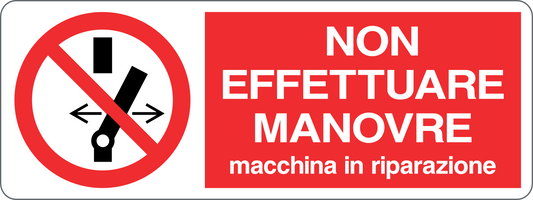 Cartello non effettuare manovre macchina in riparazione 166