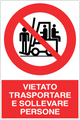 Cartello vietato trasportare e sollevare persone 173