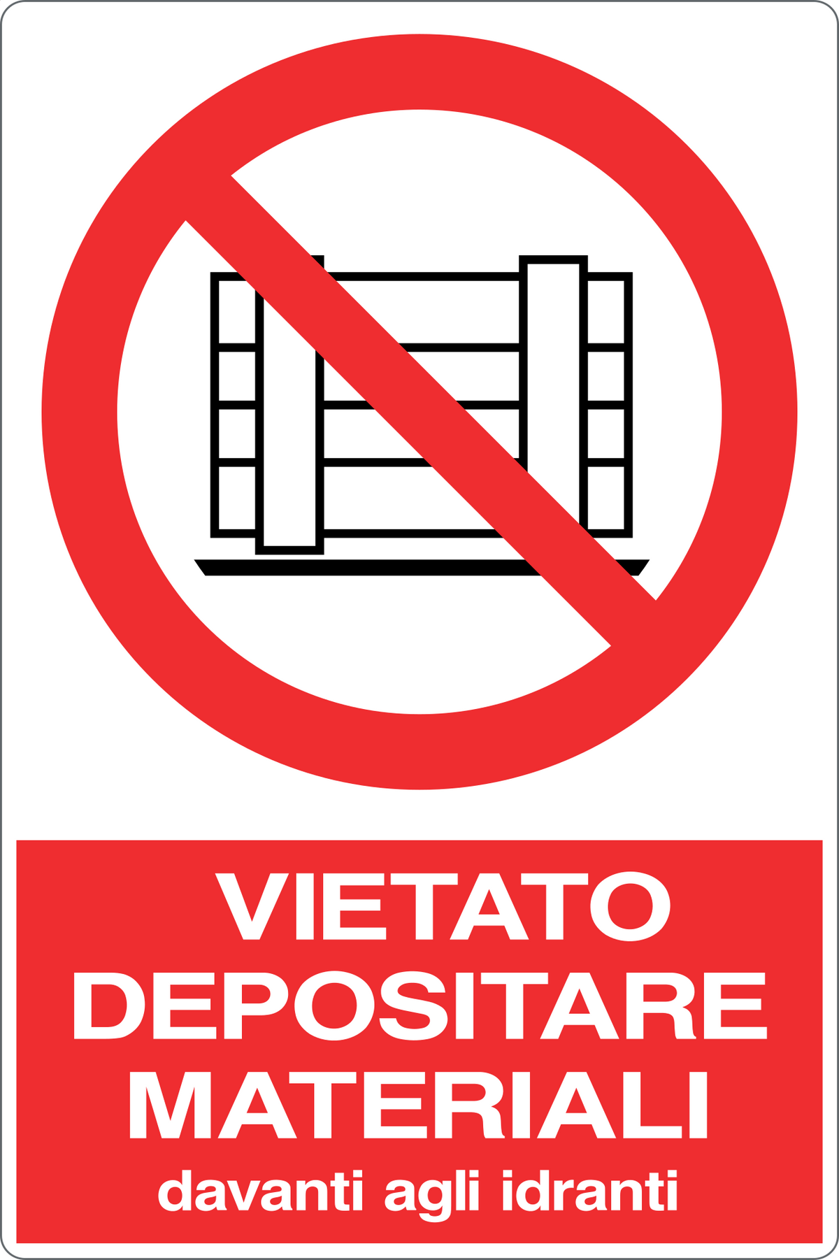 Cartello vietato depositare materiali davanti agli idranti 179