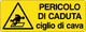 Cartello pericolo di caduta ciglio di cava 2305