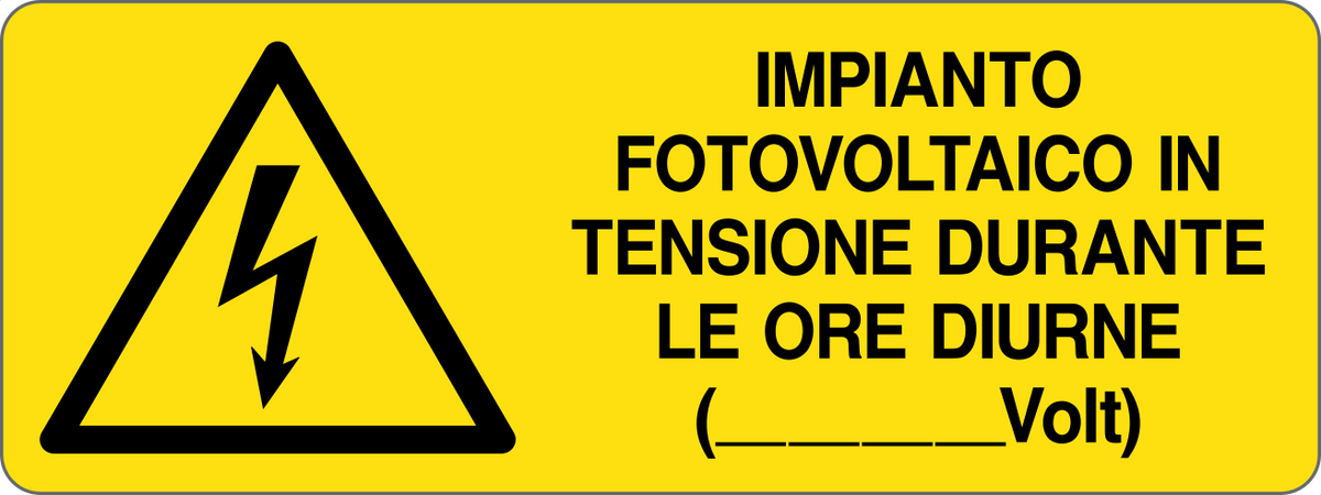 Cartello impianto fotovoltaico in tensione durante le ore diurne ( ___volt) 2381