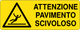 Cartello attenzione pavimento scivoloso 273
