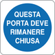 Cartello questa porta deve rimanere chiusa 318