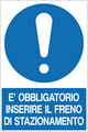 Cartello è obbligatorio inserire il freno di stazionamento 3405