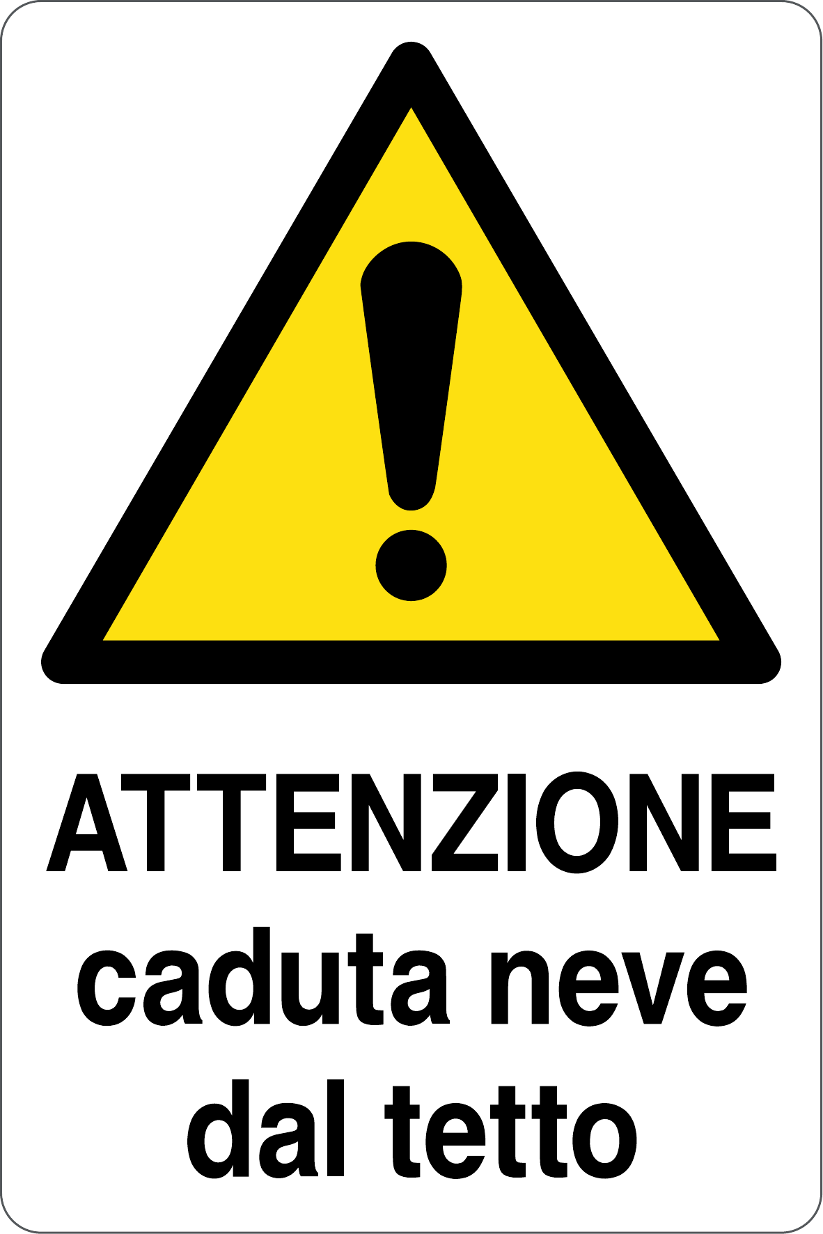 Cartello attenzione caduta neve dal tetto 944