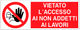 Cartello vietato l'accesso ai non addetti ai lavori 139