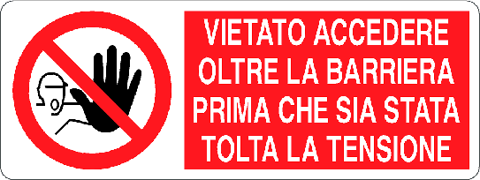 Cartello vietato accedere oltre la barriera prima che sia stata tolta la tensione 146