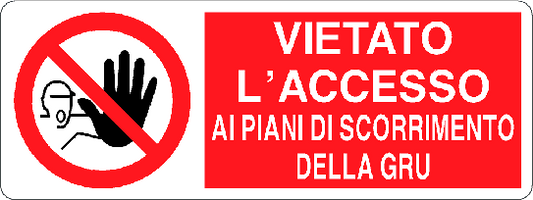 Cartello vietato l'accesso ai piani di scorrimento della gru 147