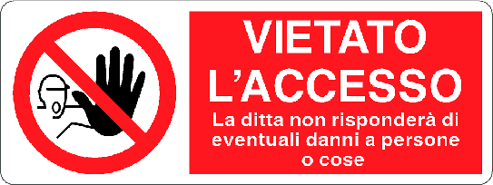 Cartello vietato l'accesso la ditta non risponderà di eventuali danni a persone e cose 151