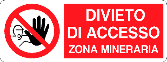 Cartello divieto di accesso zona mineraria 189