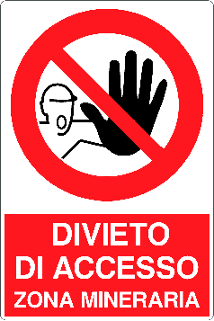Cartello divieto di accesso zona mineraria 189